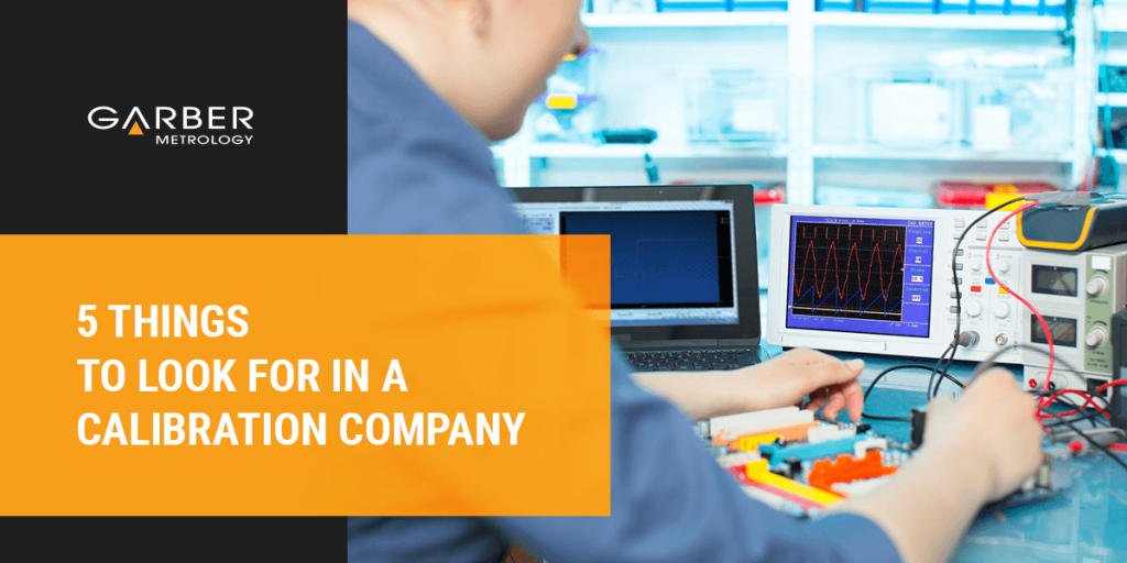 5 Things to Look for in a Calibration Company Garber