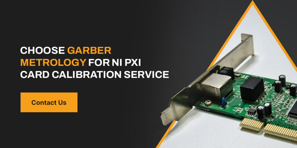 choose Garber Metrology for NI PXI Card Calibration service